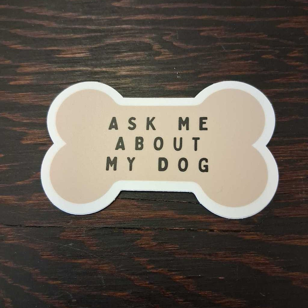 Ask Me About My Dog