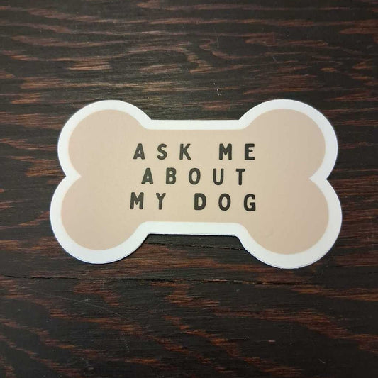 Ask Me About My Dog